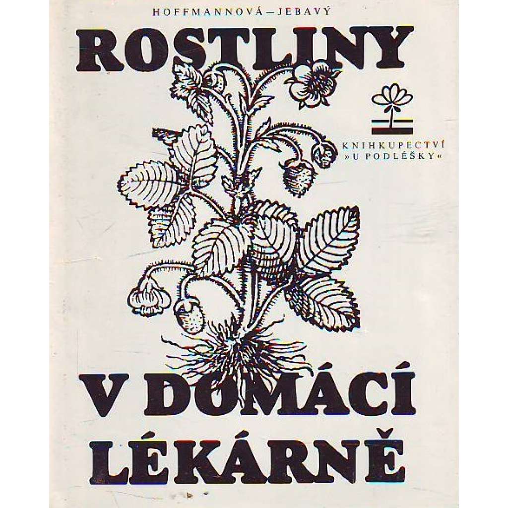 Rostliny v domácí lékárně [léčivé byliny]